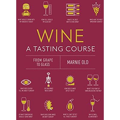Marnie Old - Wine A Tasting Course: From Grape to Glass - Preis vom 07.08.2026 11:47:26 h Marnie Old - Wine A Tasting Course: From Grape to Glass - Preis vom 07.08.2026 11:47:26 h
