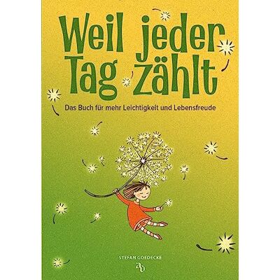 Stefan Goedecke - Weil jeder Tag zählt: Das Buch für mehr Leichtigkeit und Lebensfreude. Ein echter Schatz für jeden Menschen, der auf der Suche ist - voller Emotionen, Geschichten, Gedichte und guter Gedanken. - Preis vom 26.06.2026 19:40:26 h Stefan Goedecke - Weil jeder Tag zählt: Das Buch für mehr Leichtigkeit und Lebensfreude. Ein echter Schatz für jeden Menschen, der auf der Suche ist - voller Emotionen, Geschichten, Gedichte und guter Gedanken. - Preis vom 26.06.2026 19:40:26 h