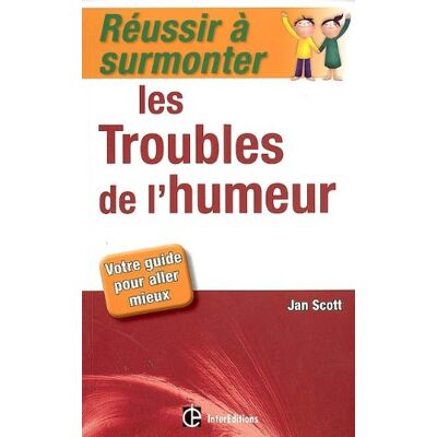 Scott Réussir à surmonter les troubles de l'humeur : votre guide pour aller mieux - Preis vom 07.08.2026 11:47:26 h Scott Réussir à surmonter les troubles de l'humeur : votre guide pour aller mieux - Preis vom 07.08.2026 11:47:26 h