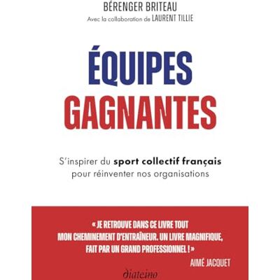 Berenger Briteau - Equipes gagnantes : s'inspirer du sport collectif français pour réinventer nos organisations - Preis vom 23.06.2026 11:45:09 h Berenger Briteau - Equipes gagnantes : s'inspirer du sport collectif français pour réinventer nos organisations - Preis vom 23.06.2026 11:45:09 h