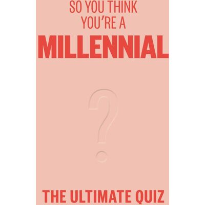 Avery Hayes - So You Think You're A Millennial: The ultimate quiz - Preis vom 22.09.2026 03:35:57 h Avery Hayes - So You Think You're A Millennial: The ultimate quiz - Preis vom 22.09.2026 03:35:57 h