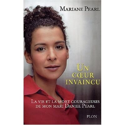 Mariane Pearl - Un coeur invaincu : la vie et la mort courageuses de mon mari Daniel Pearl - Preis vom 22.09.2026 03:35:57 h Mariane Pearl - Un coeur invaincu : la vie et la mort courageuses de mon mari Daniel Pearl - Preis vom 22.09.2026 03:35:57 h