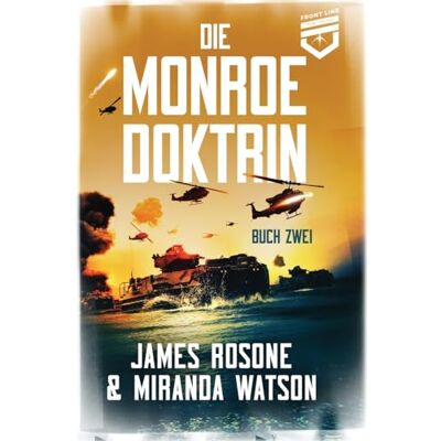 James Rosone - Die Monroe Doktrin: Buch Zwei - Preis vom 18.06.2026 05:44:55 h James Rosone - Die Monroe Doktrin: Buch Zwei - Preis vom 18.06.2026 05:44:55 h