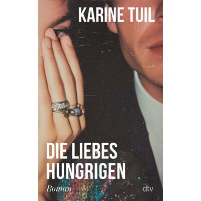 Karine Tuil - Die Liebeshungrigen - Preis vom 24.06.2026 19:44:00 h Karine Tuil - Die Liebeshungrigen - Preis vom 24.06.2026 19:44:00 h