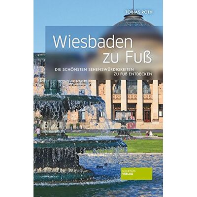 Tobias Roth - Wiesbaden zu Fuß: Die schönsten Sehenswürdigkeiten zu Fuß entdecken - Preis vom 22.09.2026 03:35:57 h Tobias Roth - Wiesbaden zu Fuß: Die schönsten Sehenswürdigkeiten zu Fuß entdecken - Preis vom 22.09.2026 03:35:57 h