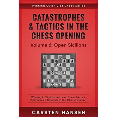 Hansen Catastrophes & Tactics in the Chess Opening - Volume 6: Open Sicilians: Winning in 15 Moves or Less: Chess Tactics, Brilliancies & Blunders in the Chess Opening (Winning Quickly at Chess) - Preis vom 23.06.2026 11:45:09 h Hansen Catastrophes & Tactics in the Chess Opening - Volume 6: Open Sicilians: Winning in 15 Moves or Less: Chess Tactics, Brilliancies & Blunders in the Chess Opening (Winning Quickly at Chess) - Preis vom 23.06.2026 11:45:09 h