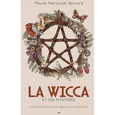 Maude Patrzynski Bernard - La Wicca et ses mystères: Guide d'introduction à cette religion d'hier et d'aujourd'hui - Preis vom 24.06.2026 07:42:13 h Maude Patrzynski Bernard - La Wicca et ses mystères: Guide d'introduction à cette religion d'hier et d'aujourd'hui - Preis vom 24.06.2026 07:42:13 h
