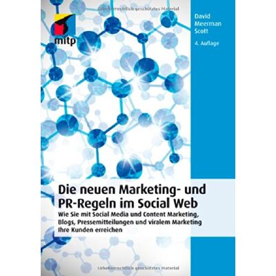 Scott Die neuen Marketing- und PR-Regeln im Social Web: Wie Sie mit Social Media und Content Marketing, Blogs, Pressemitteilungen und viralem Marketing Ihre Kunden erreichen (mitp Business) - Preis vom 19.06.2026 05:29:47 h Scott Die neuen Marketing- und PR-Regeln im Social Web: Wie Sie mit Social Media und Content Marketing, Blogs, Pressemitteilungen und viralem Marketing Ihre Kunden erreichen (mitp Business) - Preis vom 19.06.2026 05:29:47 h