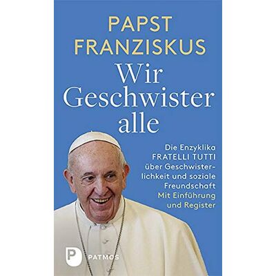 Papst Franziskus - Fratelli tutti: Enzyklika über die Geschwisterlichkeit und die soziale Freundschaft: Enzyklika ber die Geschwisterlichkeit und die soziale Freundschaft - Preis vom 22.09.2026 03:35:57 h Papst Franziskus - Fratelli tutti: Enzyklika über die Geschwisterlichkeit und die soziale Freundschaft: Enzyklika ber die Geschwisterlichkeit und die soziale Freundschaft - Preis vom 22.09.2026 03:35:57 h