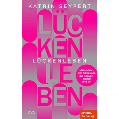 Katrin Seyfert - Lückenleben: Mein Mann, der Alzheimer, die Konventionen und ich - Ein SPIEGEL-Buch - Preis vom 18.06.2026 05:44:55 h Katrin Seyfert - Lückenleben: Mein Mann, der Alzheimer, die Konventionen und ich - Ein SPIEGEL-Buch - Preis vom 18.06.2026 05:44:55 h
