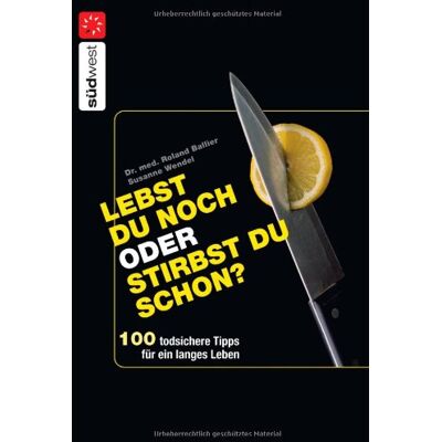 Roland Lebst Du noch oder stirbst Du schon?: 100 todsichere Tipps für ein langes Leben - - - Preis vom 20.06.2026 05:23:55 h Roland Lebst Du noch oder stirbst Du schon?: 100 todsichere Tipps für ein langes Leben - - - Preis vom 20.06.2026 05:23:55 h