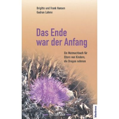 Brigitte Hansen - Das Ende war der Anfang: Ein Mutmachbuch für Eltern von Kindern, die Drogen nehmen - Preis vom 22.09.2026 03:35:57 h Brigitte Hansen - Das Ende war der Anfang: Ein Mutmachbuch für Eltern von Kindern, die Drogen nehmen - Preis vom 22.09.2026 03:35:57 h
