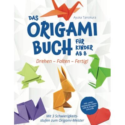 Ayuka Tanokura - Drehen – Falten – Fertig! Das Origami Buch für Kinder ab 8: Mit 3 Schwierigkeitsstufen zum Origami-Meister – inkl. unterstützender Videohilfe & Origami-Urkunde - Preis vom 22.06.2026 11:45:37 h Ayuka Tanokura - Drehen – Falten – Fertig! Das Origami Buch für Kinder ab 8: Mit 3 Schwierigkeitsstufen zum Origami-Meister – inkl. unterstützender Videohilfe & Origami-Urkunde - Preis vom 22.06.2026 11:45:37 h