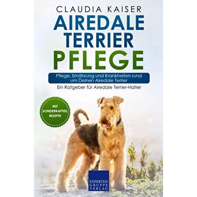 Kaiser Airedale Terrier Pflege: Pflege, Ernährung und Krankheiten rund um Deinen Airedale Terrier - Preis vom 23.06.2026 11:45:09 h Kaiser Airedale Terrier Pflege: Pflege, Ernährung und Krankheiten rund um Deinen Airedale Terrier - Preis vom 23.06.2026 11:45:09 h