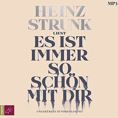 Heinz Strunk - Es ist immer so schön mit dir: Roman - Preis vom 20.06.2026 05:23:55 h Heinz Strunk - Es ist immer so schön mit dir: Roman - Preis vom 20.06.2026 05:23:55 h