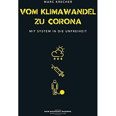 Marc Vom Klimawandel zu Corona: Mit System in die Unfreiheit (Natur.Wissenschaft.Philosophie) - Preis vom 18.06.2026 05:44:55 h Marc Vom Klimawandel zu Corona: Mit System in die Unfreiheit (Natur.Wissenschaft.Philosophie) - Preis vom 18.06.2026 05:44:55 h