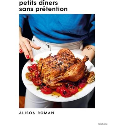 Alison Roman - Petits dîners sans prétention - Preis vom 16.06.2026 05:30:18 h Alison Roman - Petits dîners sans prétention - Preis vom 16.06.2026 05:30:18 h
