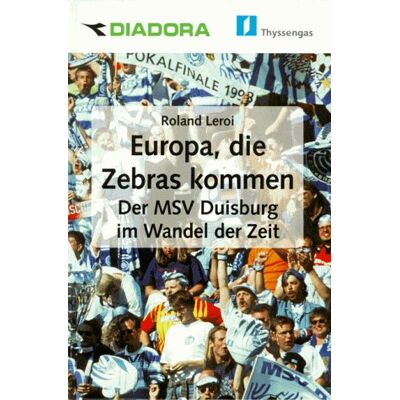Roland Europa, die Zebras kommen. Der MSV Duisburg im Wandel der Zeit - Preis vom 17.06.2026 05:34:31 h Roland Europa, die Zebras kommen. Der MSV Duisburg im Wandel der Zeit - Preis vom 17.06.2026 05:34:31 h