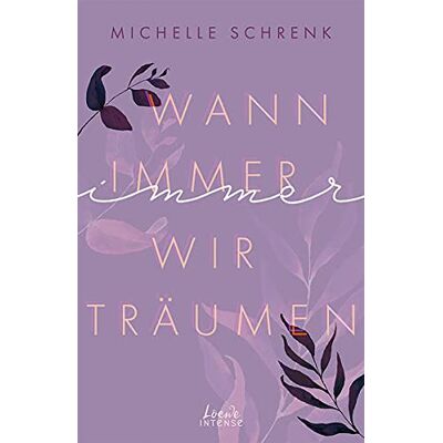 Michelle Schrenk - Wann immer wir träumen (Immer-Trilogie - Band 2): Lass dich von dieser atemberaubenden Liebesgeschichte über unerwartete Begegnungen begeistern - Preis vom 24.06.2026 19:44:00 h Michelle Schrenk - Wann immer wir träumen (Immer-Trilogie - Band 2): Lass dich von dieser atemberaubenden Liebesgeschichte über unerwartete Begegnungen begeistern - Preis vom 24.06.2026 19:44:00 h