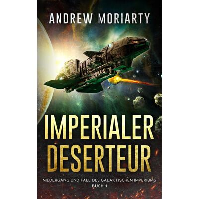 Andrew Moriarty - Imperialer Deserteur: Niedergang und Fall des Galaktischen Imperiums Buch 1 - Preis vom 17.06.2026 05:34:31 h Andrew Moriarty - Imperialer Deserteur: Niedergang und Fall des Galaktischen Imperiums Buch 1 - Preis vom 17.06.2026 05:34:31 h