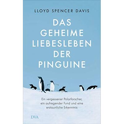 Davis, Lloyd Spencer - Das geheime Liebesleben der Pinguine: Ein vergessener Polarforscher, ein aufregender Fund und eine erstaunliche Erkenntnis - Preis vom 22.09.2026 03:35:57 h Davis, Lloyd Spencer - Das geheime Liebesleben der Pinguine: Ein vergessener Polarforscher, ein aufregender Fund und eine erstaunliche Erkenntnis - Preis vom 22.09.2026 03:35:57 h