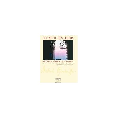 Weber Die Weite des Lebens: Mit Dietrich Bonhoeffer Jesus entdecken - Preis vom 07.08.2026 11:47:26 h Weber Die Weite des Lebens: Mit Dietrich Bonhoeffer Jesus entdecken - Preis vom 07.08.2026 11:47:26 h