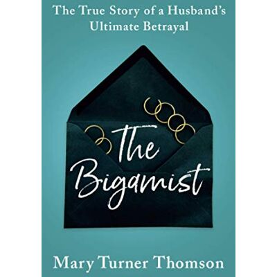 Thomson The Bigamist: The True Story of a Husband's Ultimate Betrayal - Preis vom 07.08.2026 11:47:26 h Thomson The Bigamist: The True Story of a Husband's Ultimate Betrayal - Preis vom 07.08.2026 11:47:26 h