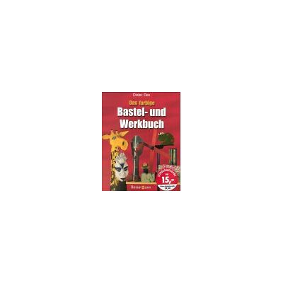 Rex Das farbige Bastel- und Werkbuch - Preis vom 24.06.2026 07:42:13 h Rex Das farbige Bastel- und Werkbuch - Preis vom 24.06.2026 07:42:13 h