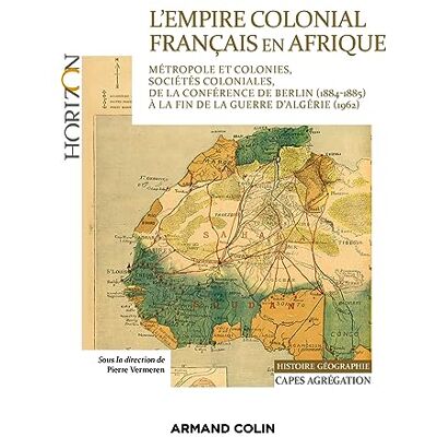 Pierre Vermeren - L'empire colonial français en Afrique : métropole et colonies, sociétés coloniales, de la conférence de Berlin (1884-1885) à la fin de la guerre d'Algérie (1962) : histoire géographie, Capes, agrégation - Preis vom 20.06.2026 0 Pierre Vermeren - L'empire colonial français en Afrique : métropole et colonies, sociétés coloniales, de la conférence de Berlin (1884-1885) à la fin de la guerre d'Algérie (1962) : histoire géographie, Capes, agrégation - Preis vom 20.06.2026 0