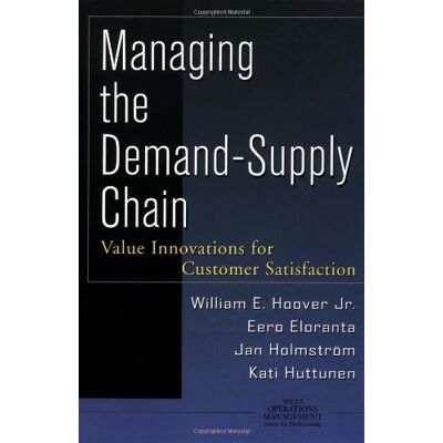 Hoover Managing the Demand-Supply Chain: Value Innovations for Customer Satisfaction: Value Innovations for Supplier Excellence (Wiley Operations Management Series for Professionals) - Preis vom 07.08.2026 11:47:26 h Hoover Managing the Demand-Supply Chain: Value Innovations for Customer Satisfaction: Value Innovations for Supplier Excellence (Wiley Operations Management Series for Professionals) - Preis vom 07.08.2026 11:47:26 h