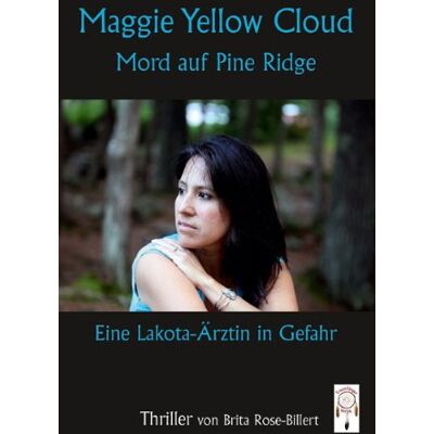 Brita Maggie Yellow Cloud, Mord auf Pine Ridge: Eine Lakota Ärztin in Gefahr - Preis vom 19.06.2026 05:29:47 h Brita Maggie Yellow Cloud, Mord auf Pine Ridge: Eine Lakota Ärztin in Gefahr - Preis vom 19.06.2026 05:29:47 h