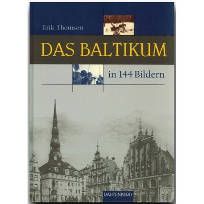 Thomson Das BALTIKUM in 144 Bildern - 80 Seiten mit 144 historischen S/W-Abbildungen - RAUTENBERG Verlag: Litauen, Lettland, Estland - Preis vom 07.08.2026 11:47:26 h Thomson Das BALTIKUM in 144 Bildern - 80 Seiten mit 144 historischen S/W-Abbildungen - RAUTENBERG Verlag: Litauen, Lettland, Estland - Preis vom 07.08.2026 11:47:26 h
