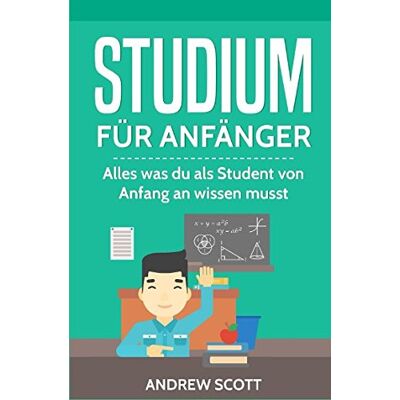 Scott Studium für Anfänger: Alles was du als Student von Anfang an wissen musst - Preis vom 17.06.2026 05:34:31 h Scott Studium für Anfänger: Alles was du als Student von Anfang an wissen musst - Preis vom 17.06.2026 05:34:31 h