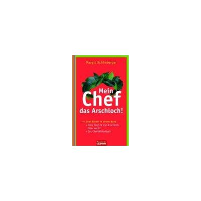 Margit Schönberger - Mein Chef, das Arschloch!: Mein Chef ist ein Arschloch, Ihrer auch? - Das Chef-Wörterbuch - Zwei Bücher in einem Band - Preis vom 17.06.2026 05:34:31 h Margit Schönberger - Mein Chef, das Arschloch!: Mein Chef ist ein Arschloch, Ihrer auch? - Das Chef-Wörterbuch - Zwei Bücher in einem Band - Preis vom 17.06.2026 05:34:31 h