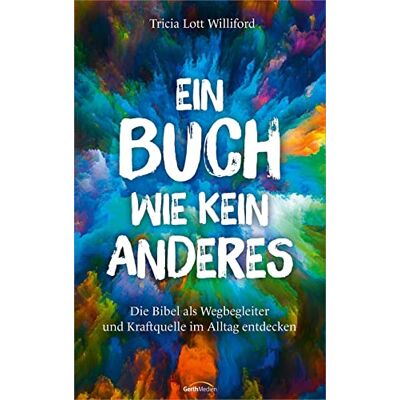 Tricia Lott Williford - Ein Buch wie kein anderes: Die Bibel als Wegbegleiter und Kraftquelle im Alltag entdecken - Preis vom 17.06.2026 05:34:31 h Tricia Lott Williford - Ein Buch wie kein anderes: Die Bibel als Wegbegleiter und Kraftquelle im Alltag entdecken - Preis vom 17.06.2026 05:34:31 h