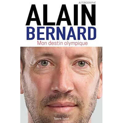 Alain Bernard - Alain Bernard : mon destin olympique - Preis vom 23.06.2026 11:45:09 h Alain Bernard - Alain Bernard : mon destin olympique - Preis vom 23.06.2026 11:45:09 h