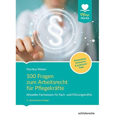 Martina Weber - 100 Fragen zum Arbeitsrecht für Pflegekräfte: Aktuelles Fachwissen für Fach- und Führungskräfte. Kompetente Antworten & praktische Tipps. (Pflege Praxis) - Preis vom 22.09.2026 03:35:57 h Martina Weber - 100 Fragen zum Arbeitsrecht für Pflegekräfte: Aktuelles Fachwissen für Fach- und Führungskräfte. Kompetente Antworten & praktische Tipps. (Pflege Praxis) - Preis vom 22.09.2026 03:35:57 h