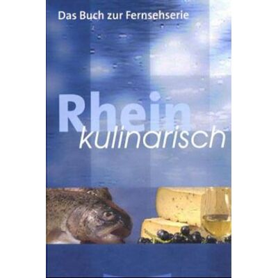 Rhein kulinarisch: Das Buch zur Fernsehserie - Preis vom 22.06.2026 11:45:37 h Rhein kulinarisch: Das Buch zur Fernsehserie - Preis vom 22.06.2026 11:45:37 h