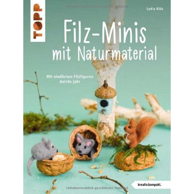Lydia Klos - Filz-Minis mit Naturmaterial (kreativ.kompakt): Mit niedlichen Filzfiguren durchs Jahr - Preis vom 22.06.2026 23:23:57 h Lydia Klos - Filz-Minis mit Naturmaterial (kreativ.kompakt): Mit niedlichen Filzfiguren durchs Jahr - Preis vom 22.06.2026 23:23:57 h