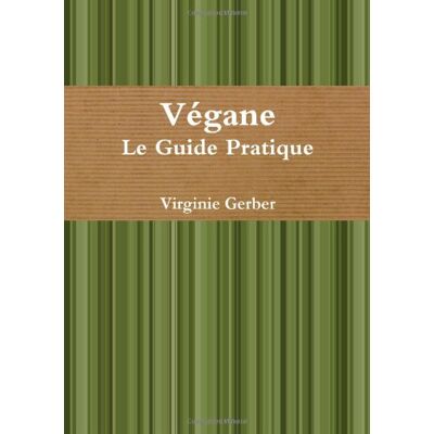 Gerber Vegan - Le Guide Pratique - Preis vom 21.06.2026 05:42:24 h Gerber Vegan - Le Guide Pratique - Preis vom 21.06.2026 05:42:24 h