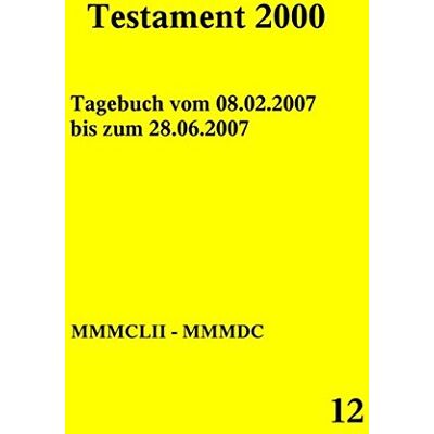 Norman Testament 2000 - Band 12: Tagebuch vom 08.02.2007 bis zum 28.06.2007 - Preis vom 24.06.2026 07:42:13 h Norman Testament 2000 - Band 12: Tagebuch vom 08.02.2007 bis zum 28.06.2007 - Preis vom 24.06.2026 07:42:13 h