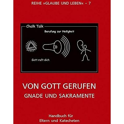 Glaube und Leben / Band 7/3: Von Gott gerufen - Gnade und Sakramente: Handbuch für Eltern und Katecheten - Preis vom 23.06.2026 11:45:09 h Glaube und Leben / Band 7/3: Von Gott gerufen - Gnade und Sakramente: Handbuch für Eltern und Katecheten - Preis vom 23.06.2026 11:45:09 h