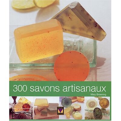 Mary Browning - 300 savons artisanaux - Preis vom 22.09.2026 03:35:57 h Mary Browning - 300 savons artisanaux - Preis vom 22.09.2026 03:35:57 h