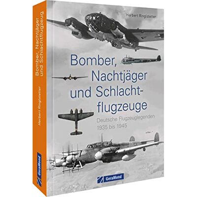 Herbert Ringlstetter - Bomber, Nachtjäger und Schlachtflugzeuge: Deutsche Flugzeuglegenden 1935 bis 1945. Deutschland im zweiten Weltkrieg - Preis vom 24.06.2026 07:42:13 h Herbert Ringlstetter - Bomber, Nachtjäger und Schlachtflugzeuge: Deutsche Flugzeuglegenden 1935 bis 1945. Deutschland im zweiten Weltkrieg - Preis vom 24.06.2026 07:42:13 h