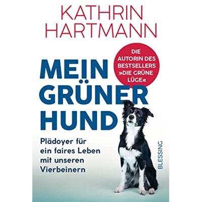 Kathrin Hartmann - Mein grüner Hund: Plädoyer für ein faires Leben mit unseren Vierbeinern - Preis vom 20.06.2026 05:23:55 h Kathrin Hartmann - Mein grüner Hund: Plädoyer für ein faires Leben mit unseren Vierbeinern - Preis vom 20.06.2026 05:23:55 h