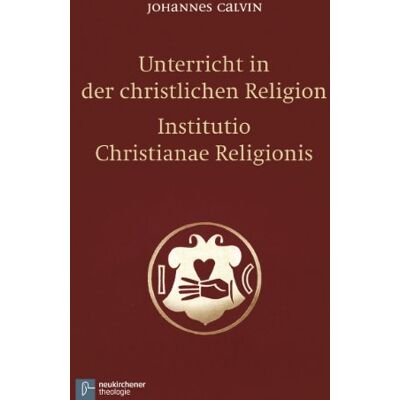 Johannes Calvin - Unterricht in der christlichen Religion - Institutio Christianae Religionis - Preis vom 22.09.2026 03:35:57 h Johannes Calvin - Unterricht in der christlichen Religion - Institutio Christianae Religionis - Preis vom 22.09.2026 03:35:57 h