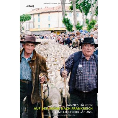 Hannes Hansen - Auf der Suche nach Frankreich: Eine Liebeserklärung - Preis vom 22.09.2026 03:35:57 h Hannes Hansen - Auf der Suche nach Frankreich: Eine Liebeserklärung - Preis vom 22.09.2026 03:35:57 h