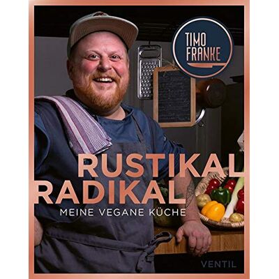 Franke RUSTIKAL - RADIKAL: Meine vegane Küche - Preis vom 24.06.2026 07:42:13 h Franke RUSTIKAL - RADIKAL: Meine vegane Küche - Preis vom 24.06.2026 07:42:13 h