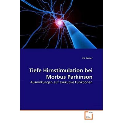 Kaiser Tiefe Hirnstimulation bei Morbus Parkinson: Auswirkungen auf exekutive Funktionen - Preis vom 23.06.2026 11:45:09 h Kaiser Tiefe Hirnstimulation bei Morbus Parkinson: Auswirkungen auf exekutive Funktionen - Preis vom 23.06.2026 11:45:09 h