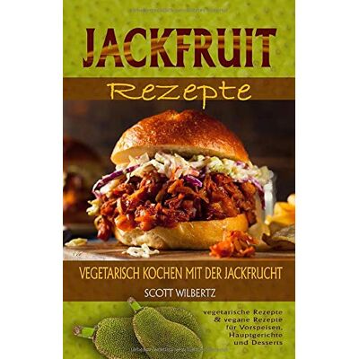 Scott Jackfruit Rezepte: Vegetarisch kochen mit der Jackfrucht (vegetarische Rezepte & vegane Rezepte für Vorspeisen, Hauptspeisen und Desserts) - Preis vom 16.06.2026 05:30:18 h Scott Jackfruit Rezepte: Vegetarisch kochen mit der Jackfrucht (vegetarische Rezepte & vegane Rezepte für Vorspeisen, Hauptspeisen und Desserts) - Preis vom 16.06.2026 05:30:18 h